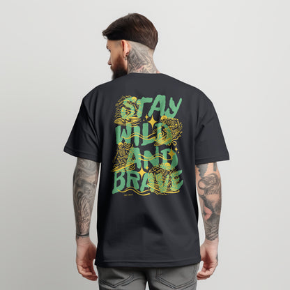 Stay Wild and Brave | Oversized T-shirt | Unisex Collection